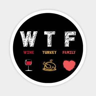 WTF Wine Turkey Family Magnet